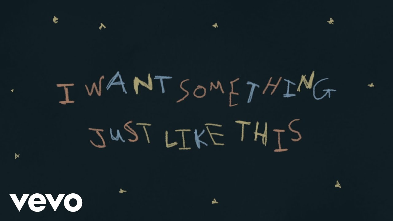 The Chainsmokers & Coldplay – Something Just Like This (Lyric)
